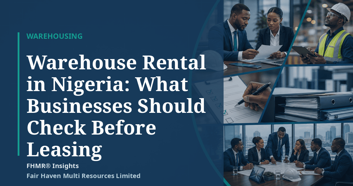 Warehouse Rental in Nigeria: What Businesses Should Check Before Leasing