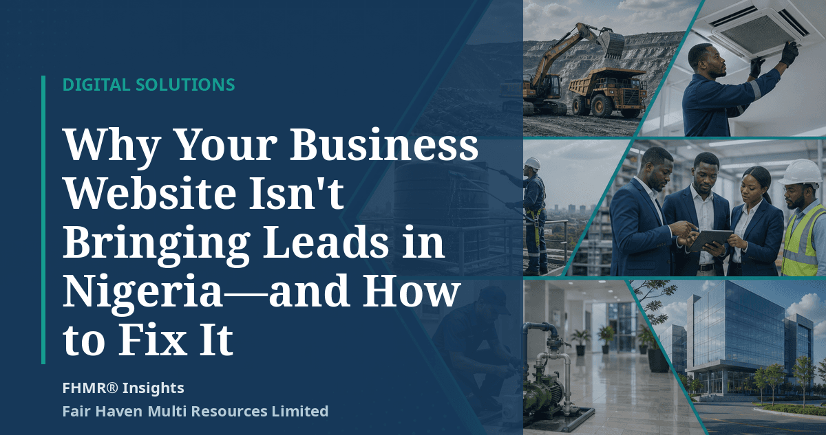 Why Your Business Website Isn't Bringing Leads in Nigeria—and How to Fix It